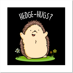 Hedge Hugs Cute Hedge Hog Pun Posters and Art